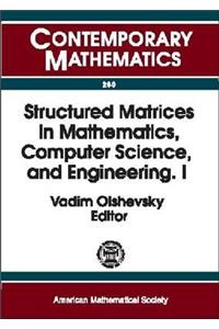 Structured Matrices in Mathematics, Computer Science, and Engineering, Part 1