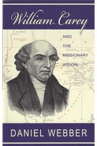 William Carey and the Missionary Vision