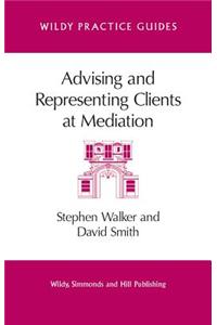 Advising and Representing Clients at Mediation