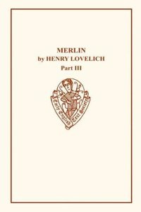 Merlin by Henry Lovelich Part III