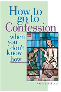 How to Go to Confession When You Don't Know How