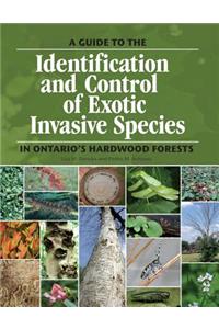 guide to the identification and control of exotic invasive species in Ontario's hardwood forests