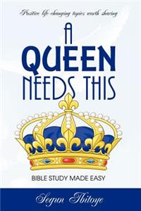 A Queen Needs This - Bible Study Made Easy: Bible Study Made Easy