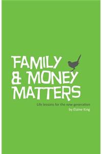 Family and Money Matters: Life Lessons for the New Generation