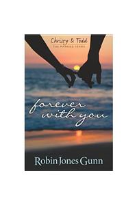 Forever with You (Christy & Todd: The Married Years V1)