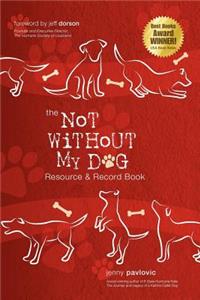 The Not Without My Dog Resource & Record Book