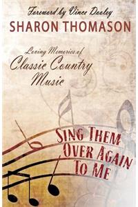 Sing Them Over Again To Me