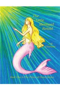 The Little Mermaid Retold