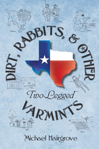 Dirt, Rabbits, and Other Two-Legged Varmints