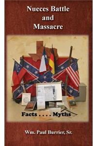 Nueces Battle Massacre Myths and Facts