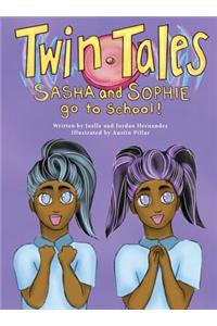 Twin Tales: Sasha & Sophie go to School