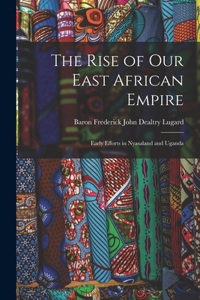 Rise of Our East African Empire