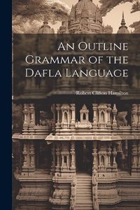 Outline Grammar of the Dafla Language