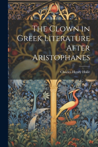 Clown in Greek Literature After Aristophanes