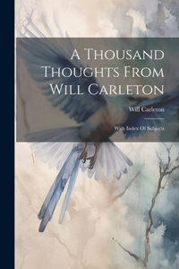 A Thousand Thoughts From Will Carleton