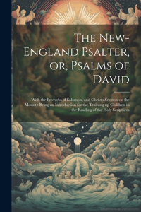 New-England Psalter, or, Psalms of David