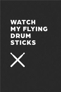 Watch my flying drum sticks