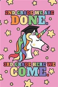 2nd Grade We Are Done. 3rd Grade Here We Come.: 2nd Grade Girls Graduation Journal, Magic Unicorn With Stars, Composition NoteBook, 6 x 9