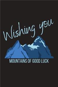 Wishing You Mountains Of Good Luck