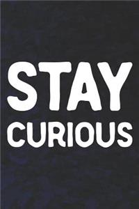 Stay Curious