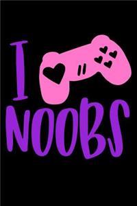 I Love Noobs