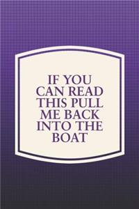 If You Can Read This Pull Me Back Into The Boat
