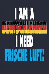 I Am A Deutschlehrer I Need Frische Luft