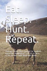 Eat. Sleep. Hunt. Repeat.