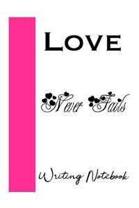 Love Never Fails Writing Notebook