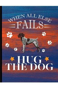 When All Else Fails Hug The Dog