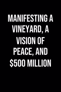 Manifesting A Vineyard A Vision Of Peace And 500 Million