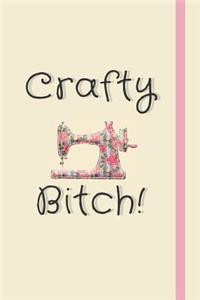 Crafty Bitch!