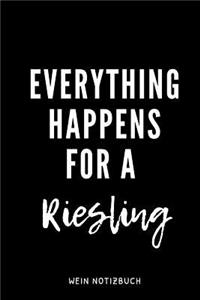 Everything Happens for a Riesling Wein Notizbuch