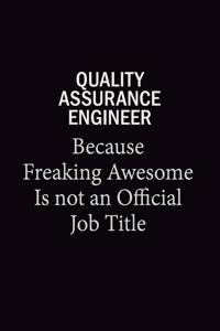 Quality Assurance Engineer Because Freaking Awesome Is Not An Official Job Title
