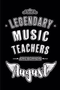 Legendary Music Teachers are born in August