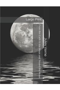 From the Earth to the Moon and 'Round the Moon