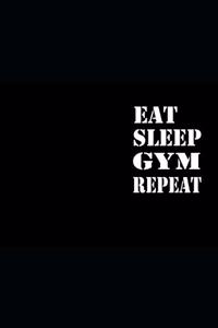 Eat Sleep Gym Repeat