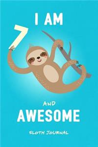 I Am 7 and Awesome Sloth Journal