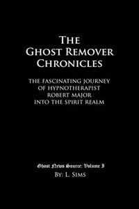 The Ghost Remover Chronicles