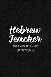 Hebrew Teacher Like a Regular Teacher But Way Cooler
