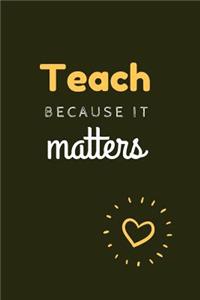 Teach Because It Matters