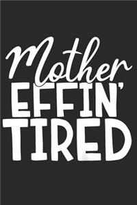 Mother Effin' Tired
