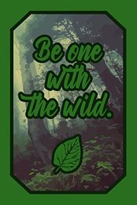 Be One with the Wild