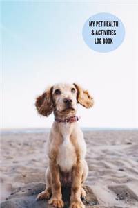 My Pet Health & Activities Log Book