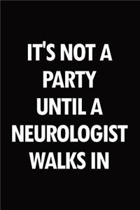 It's Not a Party Until a Neurologist Walks in