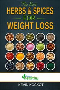 The Best Herbs & Spices For Weight Loss