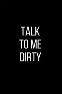 Talk To Me Dirty