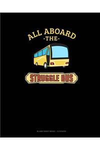 All Aboard The Struggle Bus