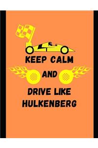 Keep Calm And Drive Like Hulkenberg