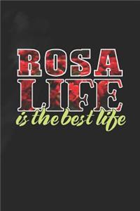 Rosa Life Is The Best Life